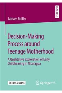 Decision-Making Process Around Teenage Motherhood