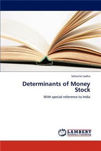 Determinants of Money Stock