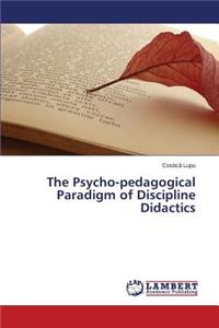 Psycho-Pedagogical Paradigm of Discipline Didactics