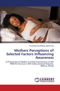 Mothers Perceptions of Selected Factors Influencing Awareness