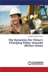Dynamics for China's Changing Policy Towards African Union