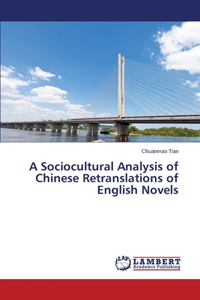 Sociocultural Analysis of Chinese Retranslations of English Novels