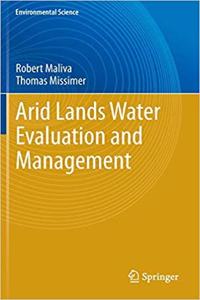 Arid Lands Water Evaluation and Management (Environmental Science) [Special Indian Edition - Reprint Year: 2020] [Paperback] Robert Maliva; Thomas Missimer