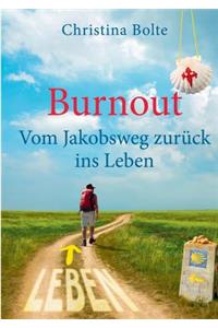 Burnout - Vom Jakobsweg zurück ins Leben