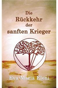 Die Rückkehr der sanften Krieger