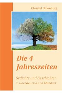 4 Jahreszeiten: Gedichte und Geschichten in Hochdeutsch und Mundart