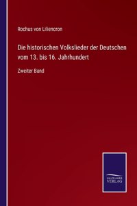 historischen Volkslieder der Deutschen vom 13. bis 16. Jahrhundert