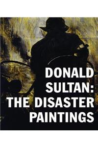 Donald Sultan: The Disaster Paintings