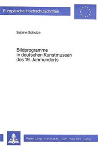 Bildprogramme in Deutschen Kunstmuseen Des 19. Jahrhunderts
