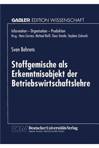 Stoffgemische als Erkenntnisobjekt der Betriebswirtschaftslehre