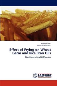 Effect of Frying on Wheat Germ and Rice Bran Oils