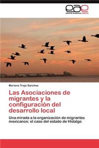 Asociaciones de migrantes y la configuración del desarrollo local
