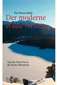 Der Moderne Wilde Westen