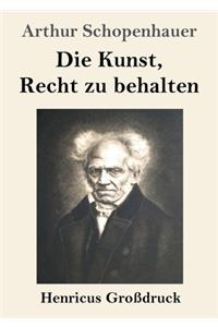 Die Kunst, Recht zu behalten (Großdruck)