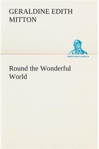 Round the Wonderful World