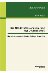 (De-)Professionalisierung des Journalismus