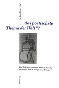 ...«Das Poetischste Thema Der Welt» ?