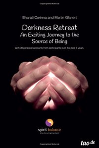 Darkness Retreat - An Exciting Journey to the Source of Being