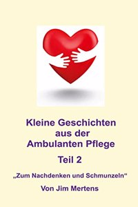 Kleine Geschichten aus der Ambulanten Pflege - Teil 2