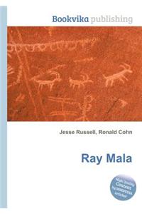 Ray Mala