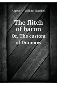 The Flitch of Bacon Or, the Custom of Dunmow