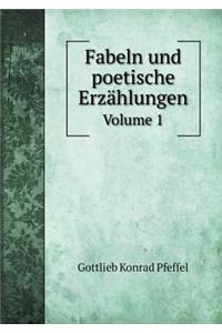 Fabeln Und Poetische Erzählungen Volume 1