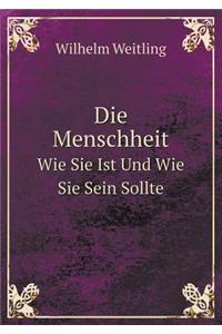 Die Menschheit Wie Sie Ist Und Wie Sie Sein Sollte