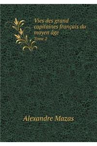 Vies des grand capitaines français du moyen âge Tome 2