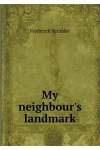 My neighbour's landmark