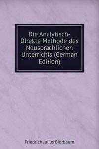 Die Analytisch-Direkte Methode des Neusprachlichen Unterrichts (German Edition)