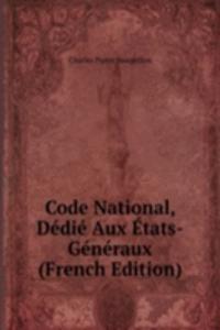 Code National, Dedie Aux Etats-Generaux (French Edition)