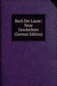 Buch Der Laune: Neue Geschichten (German Edition)