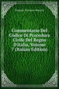 Commentario Del Codice Di Procedura Civile Del Regno D'italia, Volume 7 (Italian Edition)