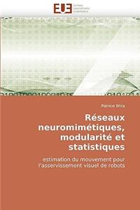 Reseaux Neuromimetiques, Modularite Et Statistiques