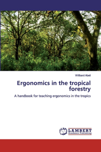 Ergonomics in the tropical forestry