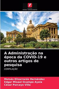 A Administração na época da COVID-19 e outros artigos de pesquisa