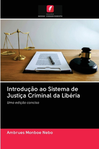 Introdução ao Sistema de Justiça Criminal da Libéria