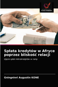 Splata kredytów w Afryce poprzez bliskośc relacji