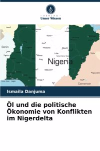 Öl und die politische Ökonomie von Konflikten im Nigerdelta
