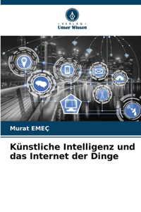 Künstliche Intelligenz und das Internet der Dinge