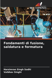 Fondamenti di fusione, saldatura e formatura