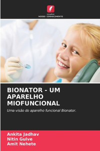Bionator - Um Aparelho Miofuncional