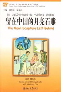 Moon Sculpture Left Behind - Chinese Breeze Graded Reader Level 3: 750 Words Level