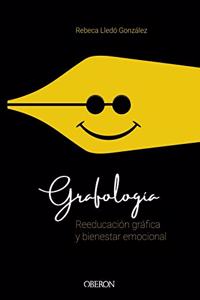 Grafologia. Reeducacion grafica y bienestar emocional