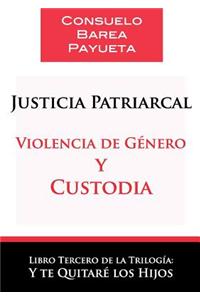 Justicia Patriarcal. Violencia de Genero y Custodia