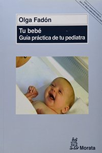 Tu bebe. Guia practica de tu pediatra