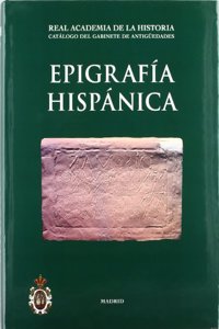 Epigrafi a hispa nica (Cata logo del Gabinete de Antigu edades) (Spanish Edition)