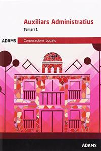Auxiliars Administratius : Corporacions Locals de Catalunya. Temari 1