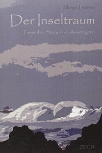 Der Inseltraum: Teneriffa : Story einer Aussteigerin