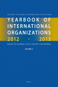 Yearbook of International Organizations 2012-2013 (Volume 4)